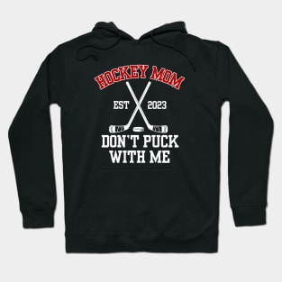 Hockey Mom Dont Puck With Me Hoodie